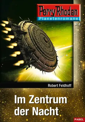 Feldhoff |  Planetenroman 6: Im Zentrum der Nacht | eBook | Sack Fachmedien