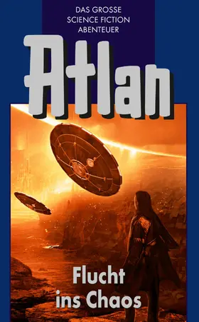 Kneifel / Franzis / Mahr |  Atlan 20: Flucht ins Chaos (Blauband) | eBook | Sack Fachmedien