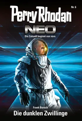Borsch |  Perry Rhodan Neo 6: Die dunklen Zwillinge | eBook | Sack Fachmedien
