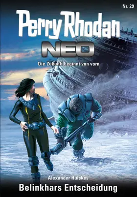 Huiskes |  Perry Rhodan Neo 29: Belinkhars Entscheidung | eBook | Sack Fachmedien