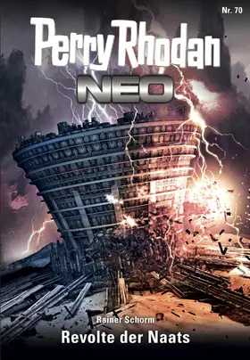 Schorm |  Perry Rhodan Neo 70: Revolte der Naats | eBook | Sack Fachmedien