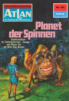 Mahr |  Atlan 103: Planet der Spinnen | eBook | Sack Fachmedien