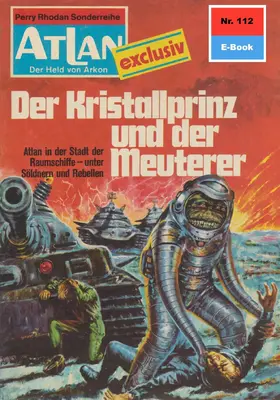 Ewers |  Atlan 112: Der Kristallprinz und der Meuterer | eBook | Sack Fachmedien
