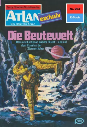 Darlton |  Atlan 294: Die Beutewelt | eBook | Sack Fachmedien