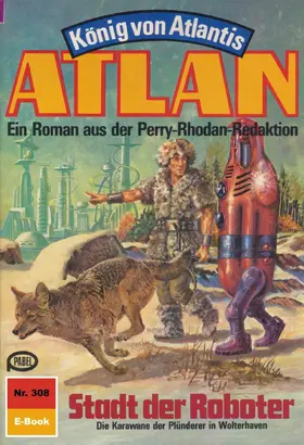 Mahr |  Atlan 308: Stadt der Roboter | eBook | Sack Fachmedien