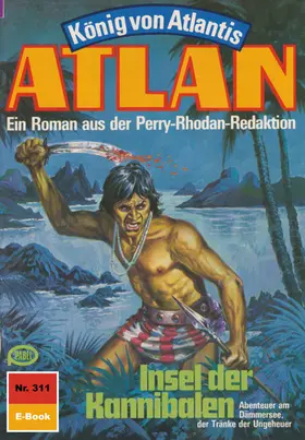 Darlton |  Atlan 311: Insel der Kannibalen | eBook | Sack Fachmedien