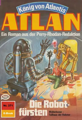 Francis |  Atlan 371: Die Robotfürsten | eBook | Sack Fachmedien