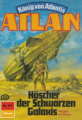 Ewers |  Atlan 417: Häscher der Schwarzen Galaxis | eBook | Sack Fachmedien