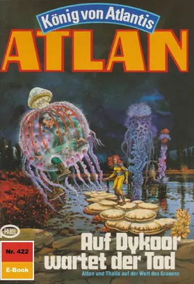 Terrid |  Atlan 422: Auf Dykoor wartet der Tod | eBook | Sack Fachmedien