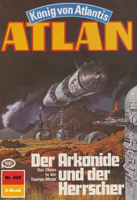 Francis |  Atlan 426: Der Arkonide und der Herrscher | eBook | Sack Fachmedien