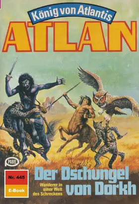 Kneifel |  Atlan 445: Der Dschungel von Dorkh | eBook | Sack Fachmedien