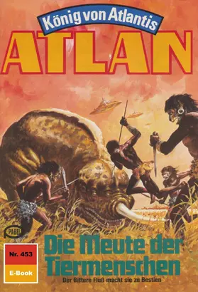 Haensel |  Atlan 453: Die Meute der Tiermenschen | eBook | Sack Fachmedien