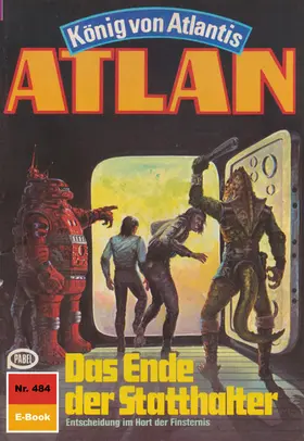 Hoffmann |  Atlan 484: Das Ende der Statthalter | eBook | Sack Fachmedien