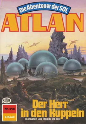 Mahr |  Atlan 518: Der Herr in den Kuppeln | eBook | Sack Fachmedien