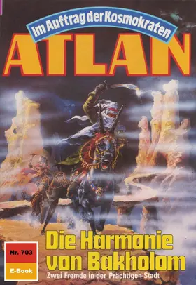 Ellmer |  Atlan 703: Die Harmonie von Bakholom | eBook | Sack Fachmedien