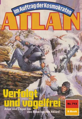 Klee |  Atlan 713: Verfolgt und vogelfrei | eBook | Sack Fachmedien