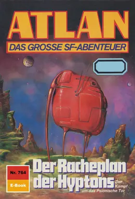 Griese |  Atlan 764: Der Racheplan der Hyptons | eBook | Sack Fachmedien