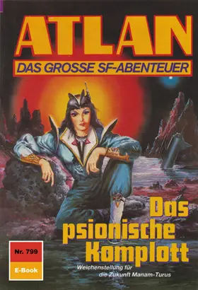 Griese |  Atlan 799: Das psionische Komplott | eBook | Sack Fachmedien