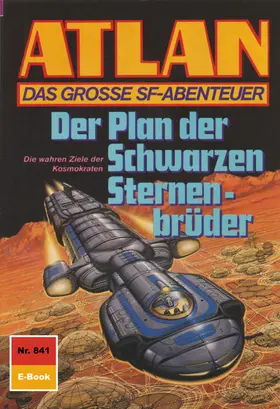 Griese |  Atlan 841: Der Plan der Schwarzen Sternenbrüder | eBook | Sack Fachmedien