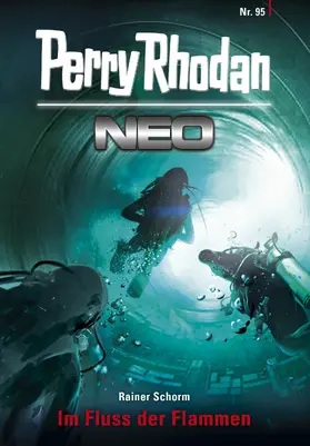 Schorm |  Perry Rhodan Neo 95: Im Fluss der Flammen | eBook | Sack Fachmedien