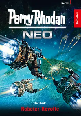 Hirdt |  Perry Rhodan Neo 118: Roboter-Revolte | eBook | Sack Fachmedien