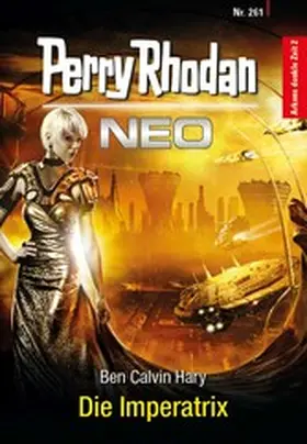 Hary |  Perry Rhodan Neo 261: Die Imperatrix | eBook | Sack Fachmedien