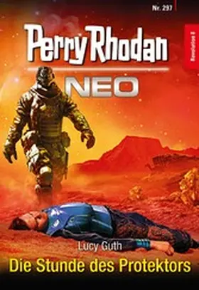 Guth |  Perry Rhodan Neo 297: Die Stunde des Protektors | eBook | Sack Fachmedien