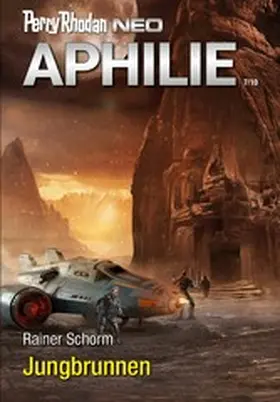 Schorm |  Perry Rhodan Neo 316: Jungbrunnen | eBook | Sack Fachmedien