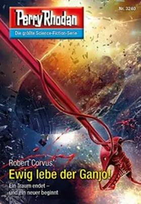 Corvus |  Perry Rhodan 3240: Ewig lebe der Ganjo! | eBook | Sack Fachmedien