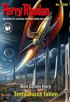 Hary |  Perry Rhodan 3300: Terra muss fallen | eBook | Sack Fachmedien