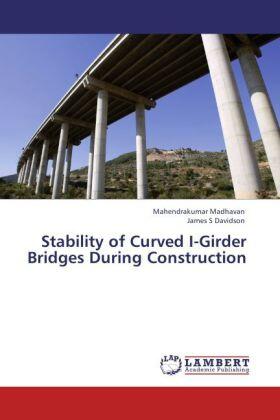 Madhavan / Davidson |  Stability of Curved I-Girder Bridges During Construction | Buch |  Sack Fachmedien
