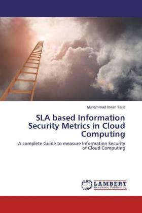 Tariq |  SLA based Information Security Metrics in Cloud Computing | Buch |  Sack Fachmedien