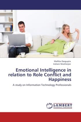 Dasgupta / Mukherjee |  Emotional Intelligence in relation to Role Conflict and Happiness | Buch |  Sack Fachmedien
