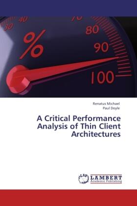 Michael / Doyle |  A Critical Performance Analysis of Thin Client Architectures | Buch |  Sack Fachmedien