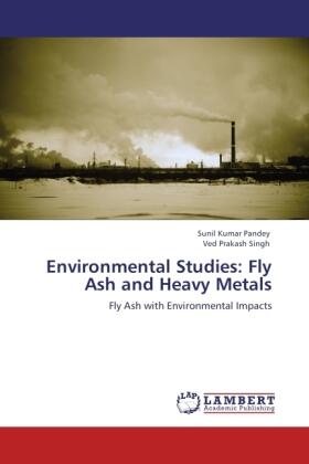 Pandey / Singh |  Environmental Studies: Fly Ash and Heavy Metals | Buch |  Sack Fachmedien