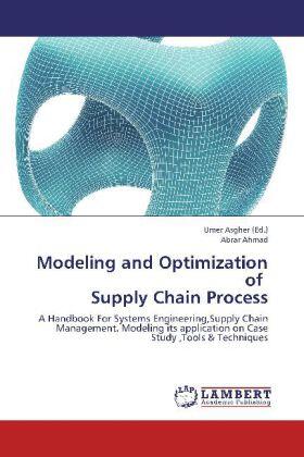 Ahmad / Asgher |  Modeling and Optimization of   Supply Chain Process | Buch |  Sack Fachmedien