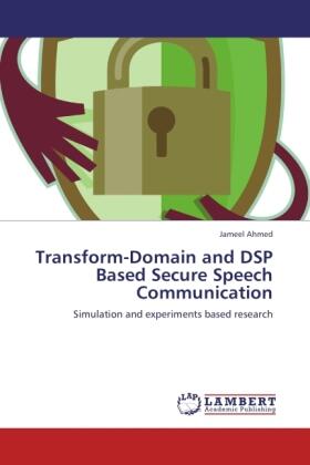 Ahmed |  Transform-Domain and DSP Based Secure Speech Communication | Buch |  Sack Fachmedien