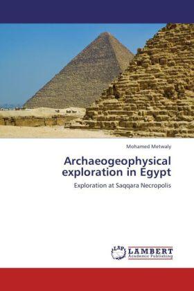 Metwaly |  Archaeogeophysical exploration in Egypt | Buch |  Sack Fachmedien