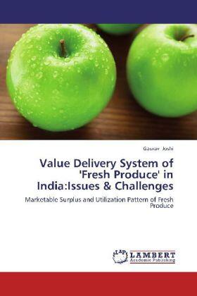 Joshi |  Value Delivery System of 'Fresh Produce' in India:Issues & Challenges | Buch |  Sack Fachmedien
