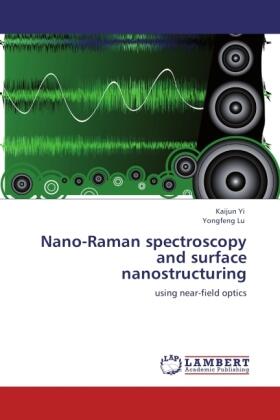 Yi / Lu |  Nano-Raman spectroscopy and surface nanostructuring | Buch |  Sack Fachmedien