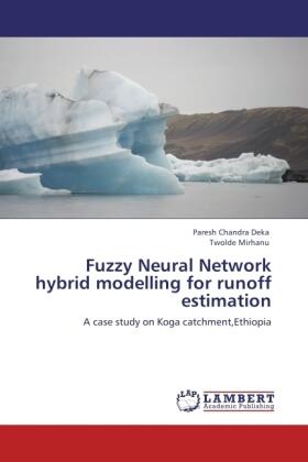 Deka / Mirhanu |  Fuzzy Neural Network hybrid modelling for runoff estimation | Buch |  Sack Fachmedien