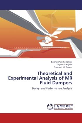 Ronge / Kajale / Pawar |  Theoretical and Experimental Analysis of MR Fluid Dampers | Buch |  Sack Fachmedien