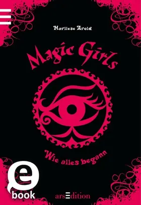 Arold |  Magic Girls - Wie alles begann (Magic Girls 0) | eBook | Sack Fachmedien