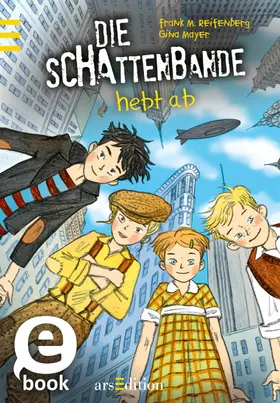 Reifenberg / Mayer | Die Schattenbande hebt ab (Schattenbande 5) | E-Book | sack.de