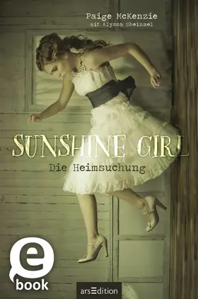 McKenzie / Sheinmel |  Sunshine Girl - Die Heimsuchung (Sunshine Girl 1) | eBook | Sack Fachmedien