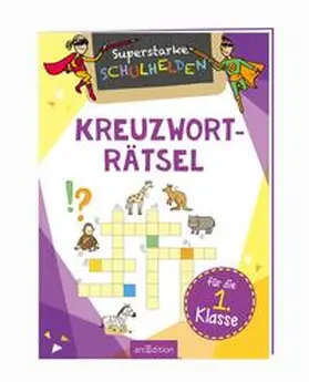  Superstarke Schulhelden -  Kreuzworträtsel für die 1.Klasse | Buch |  Sack Fachmedien
