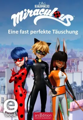 Miraculous – Eine fast perfekte Täuschung (Miraculous 7) | eBook | Sack Fachmedien