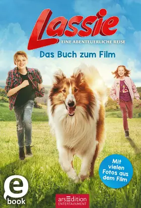 Arsedition |  Lassie – Eine abenteuerliche Reise. Das Buch zum Film | eBook | Sack Fachmedien
