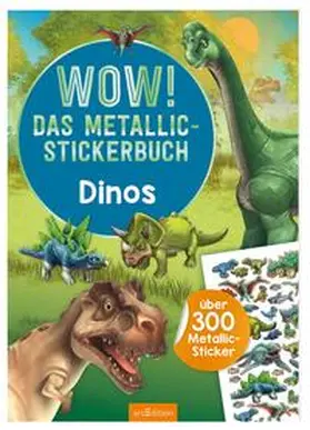  WOW! Das Metallic-Stickerbuch - Dinos | Buch |  Sack Fachmedien