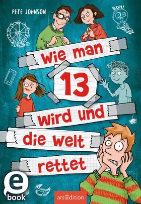 Johnson | Wie man 13 wird und die Welt rettet (Wie man 13 wird 3) | E-Book | sack.de